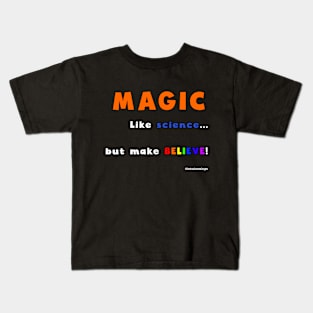 Magic - like science... Kids T-Shirt